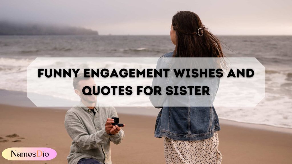 170-funny-engagement-wishes-and-quotes-for-sister-namesdio