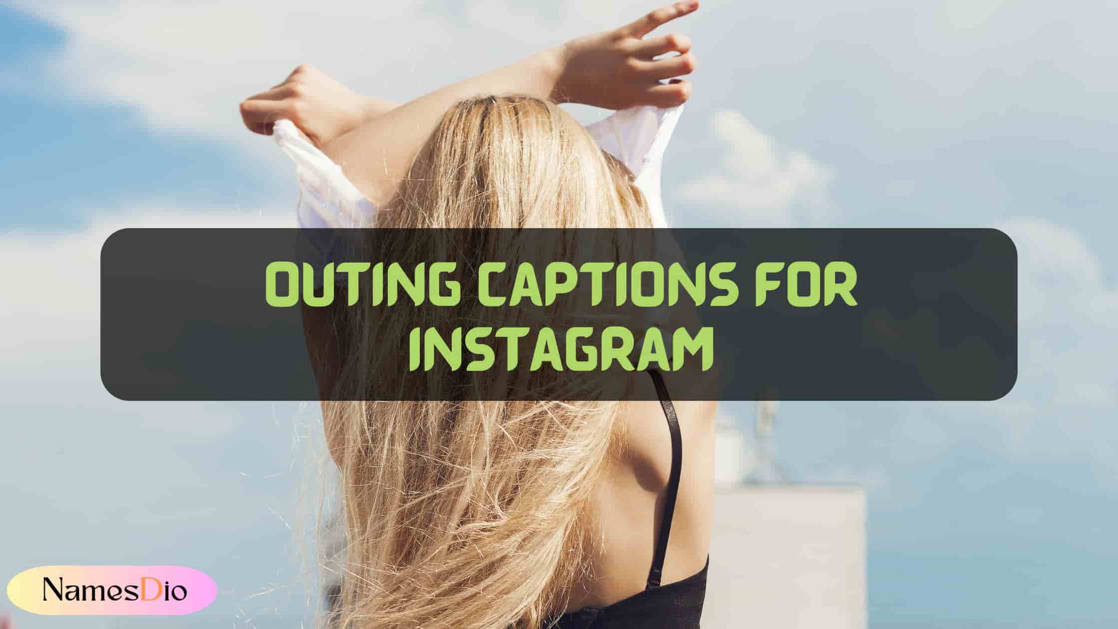 Outing-Captions-for-Instagram