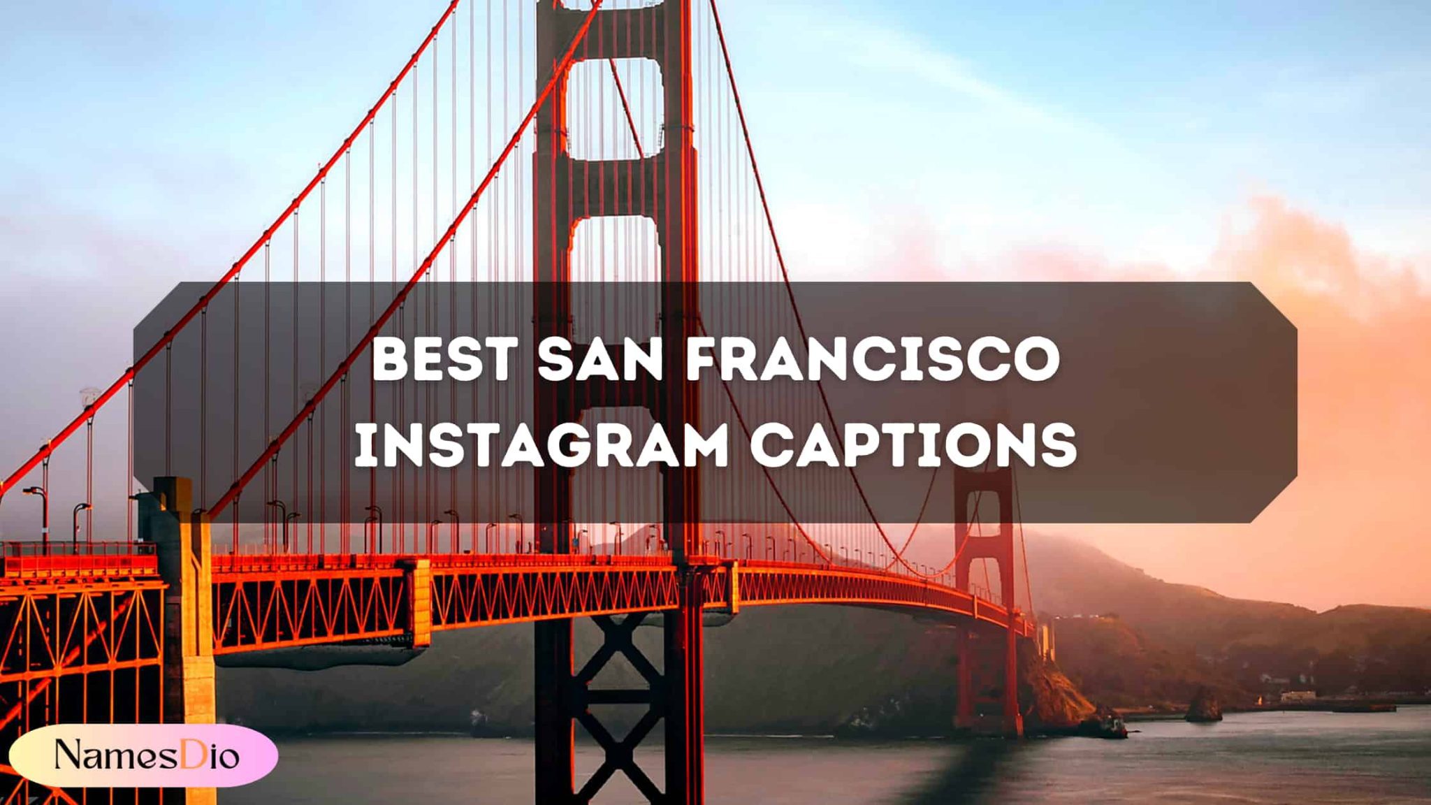 Best San Francisco Instagram Captions And Quotes Namesdio