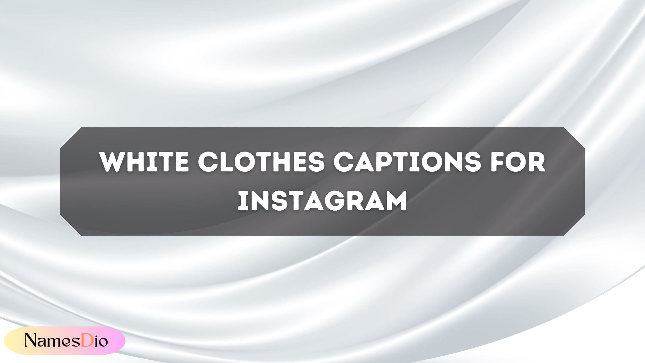 White-Clothes-Captions-For-Instagram