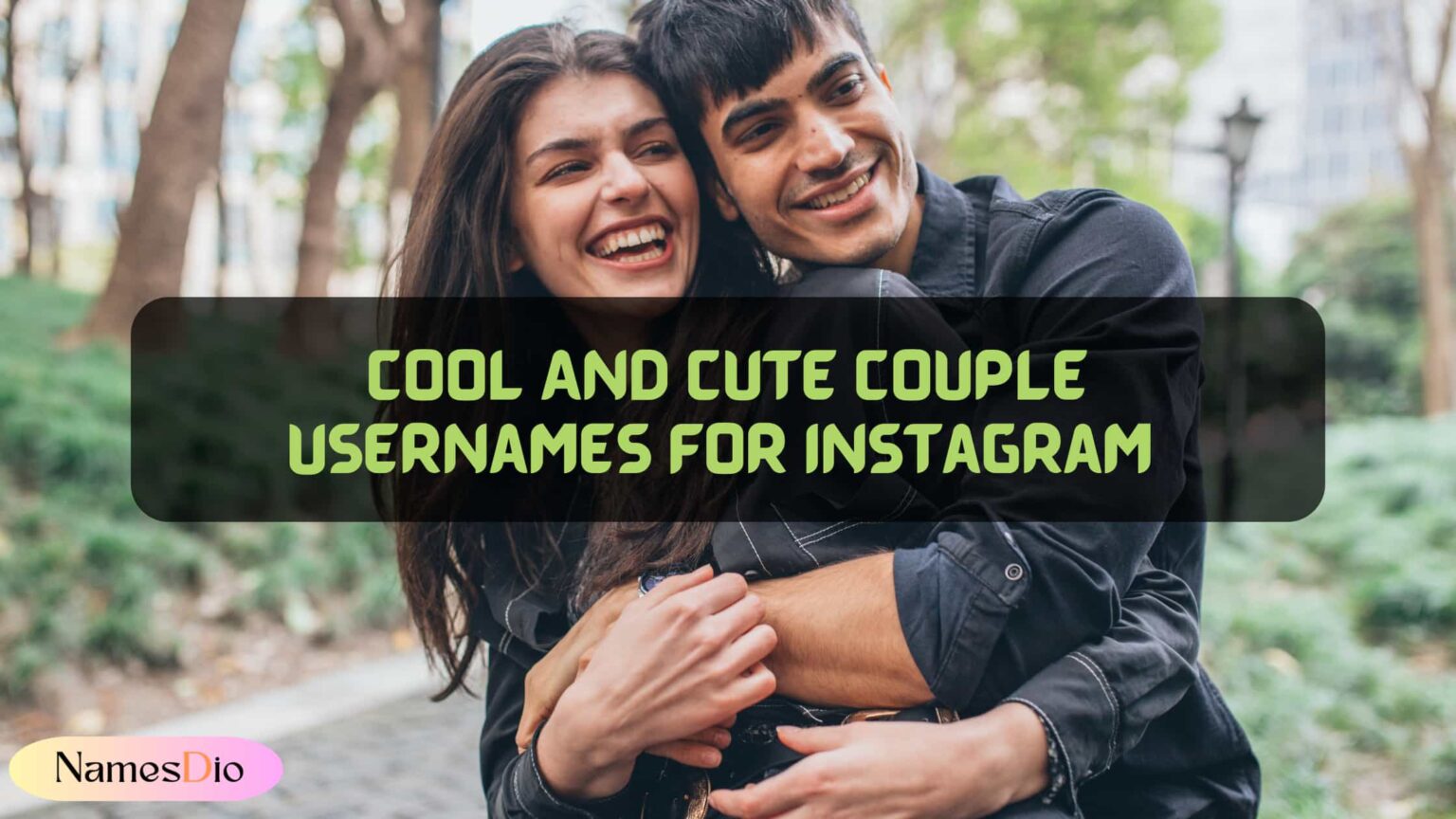 cool-and-cute-couple-usernames-for-instagram-2024-namesdio