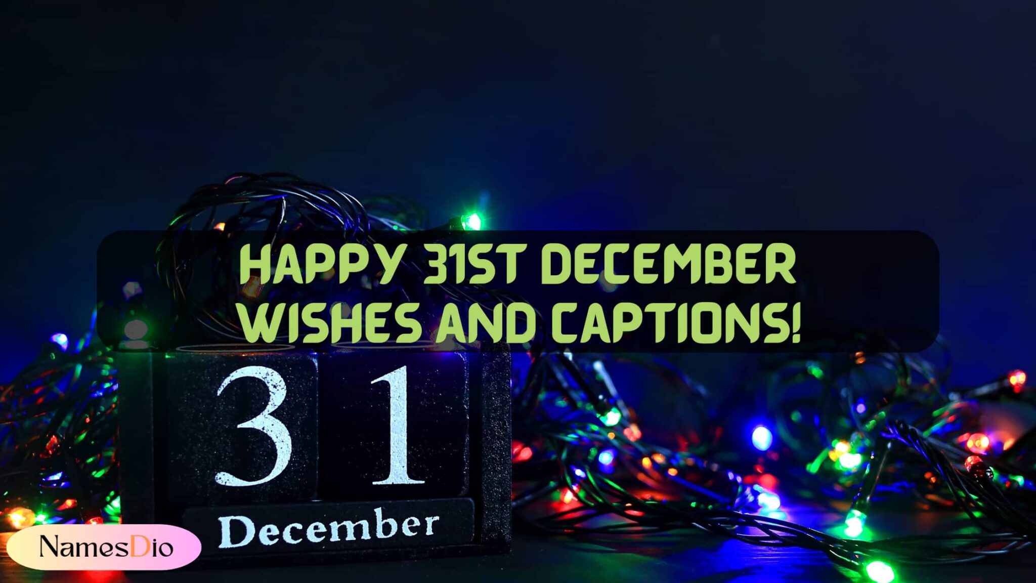 Happy 31st December Wishes, Messages, Quotes, and Captions! - Namesdio