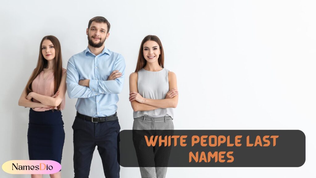 300-white-people-last-names-right-now-in-the-us-namesdio