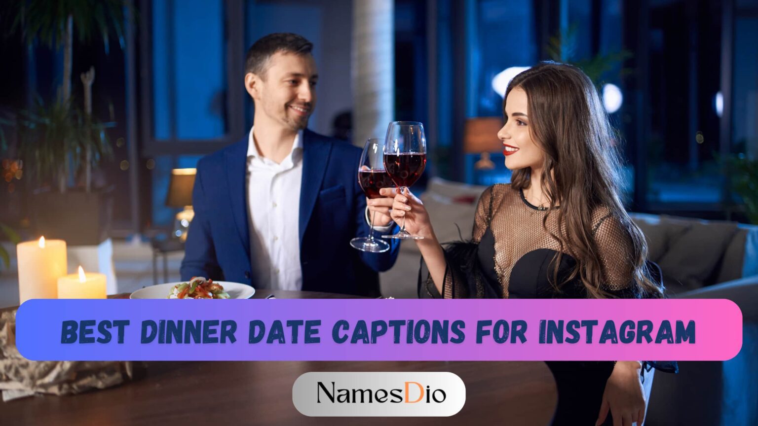 250+ Best Dinner Date Captions For Instagram - NamesDio