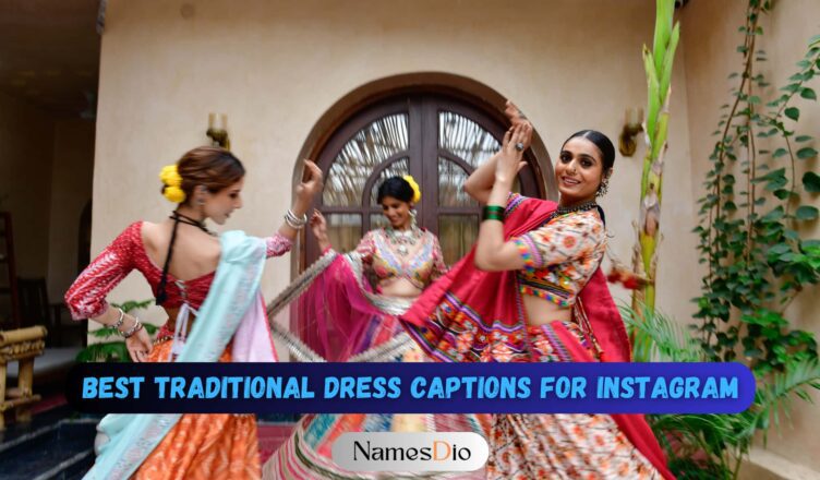 Best Traditional Dress Captions for Instagram