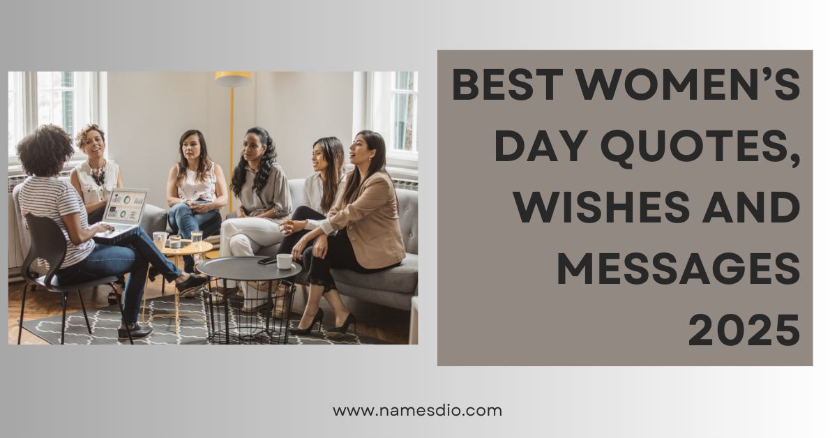 100+ Best Women’s Day Quotes, Wishes and Messages 2025